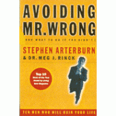 Avoiding Mr. Wrong: And What To Do If You Didn't By Stephen Arterburn, Dr. Meg J. Rinck 